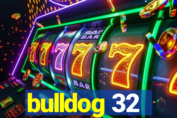 bulldog 32